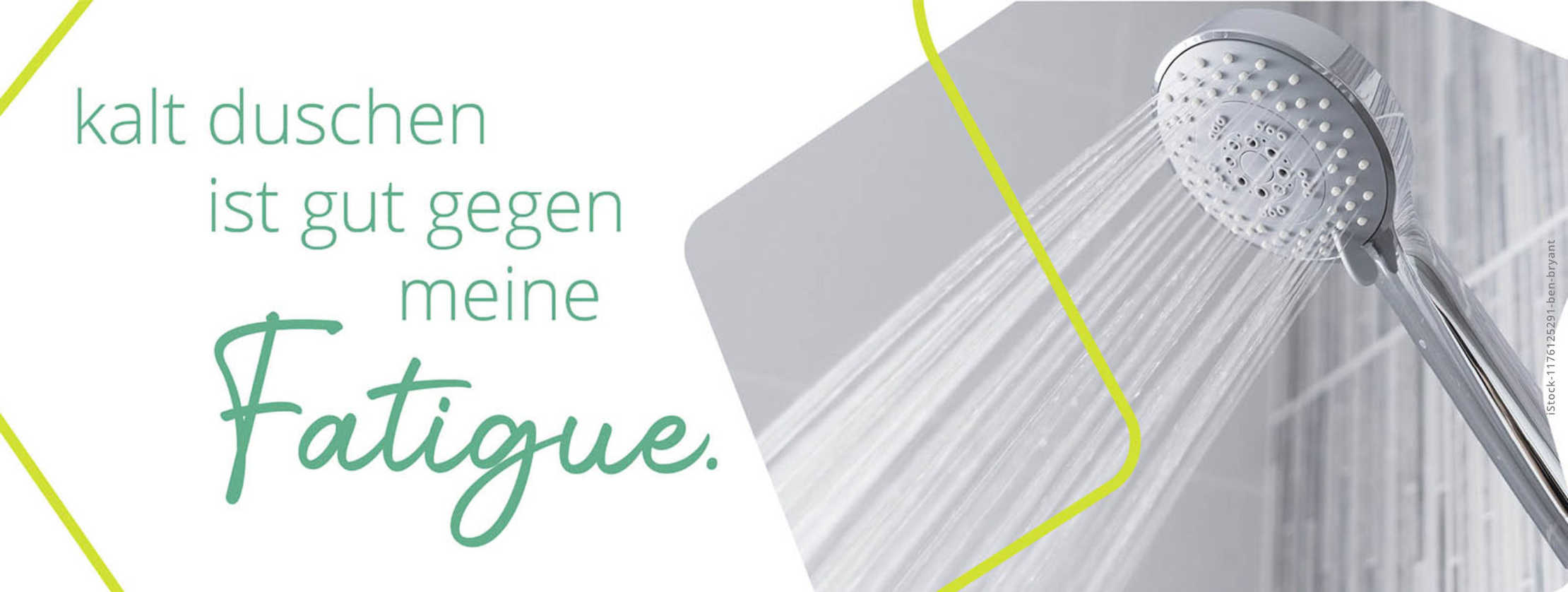 Multiple Sklerose: Schriftzug „Kalt duschen ist gut gegen meine Fatigue.“ Multiple Sklerose: Schriftzug „Kalt duschen ist gut gegen meine Fatigue.“