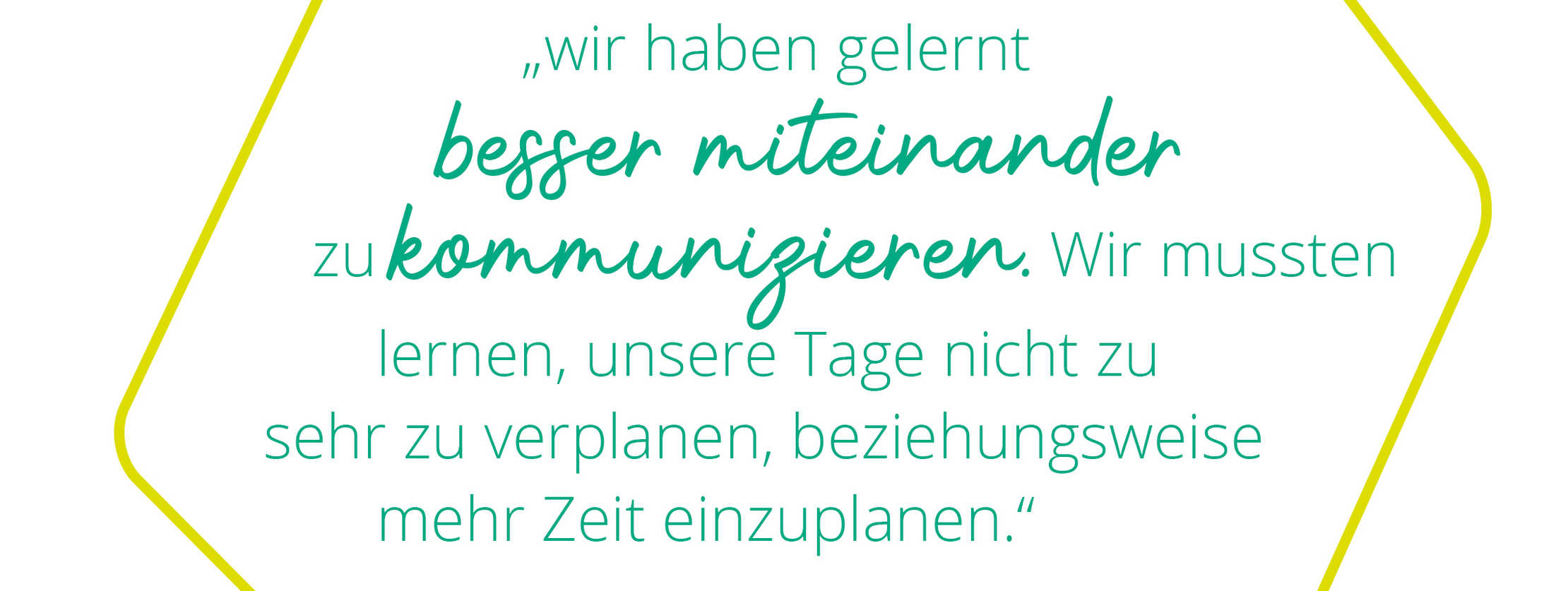 MS&ich: Patienten berichten Zitat Meike: „wir haben gelernt besser miteinander zu kommunizieren. Wir mussten lernen, unsere Tage nicht zu sehr zu verplanen, beziehungsweise mehr Zeit einzuplanen.“
